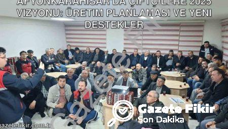 Afyonkarahisar’da Çiftçilere 2025 Vizyonu: Üretim Planlaması ve Yeni Destekler