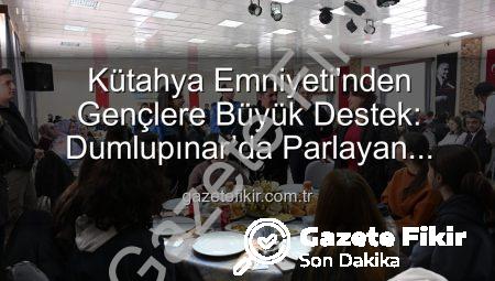 Kütahya Emniyeti’nden Gençlere Büyük Destek: Dumlupınar’da Parlayan Yıldızlar Projesi Tamamlandı
