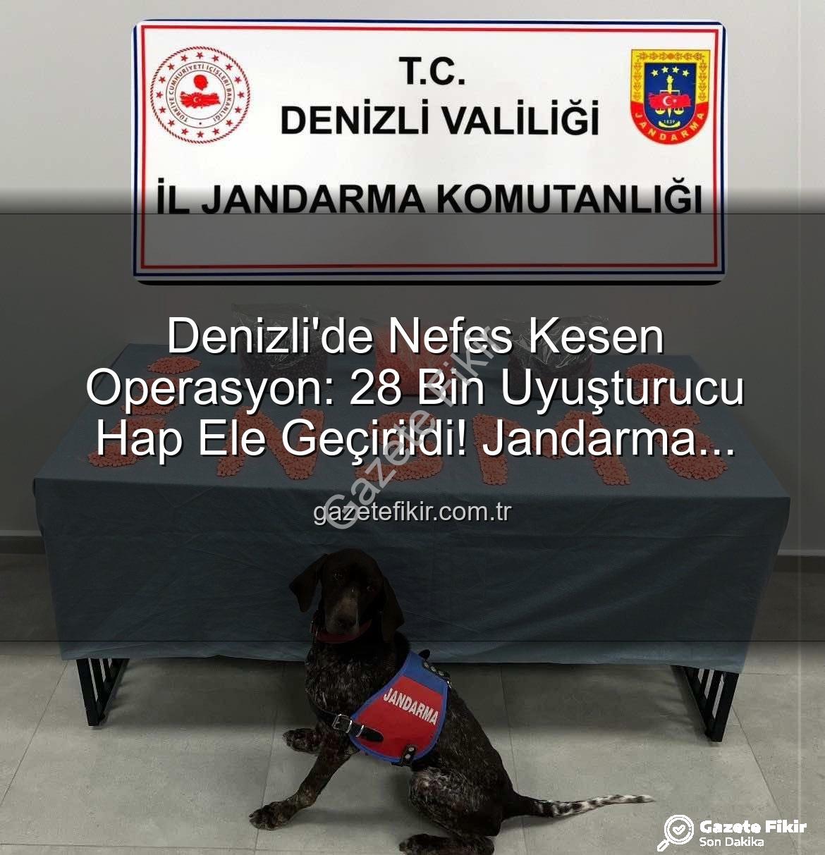 uyuşturucu hap operasyonu - Denizli'de Nefes Kesen Operasyon: 28 Bin Uyuşturucu Hap Ele Geçirildi! Jandarma KOM'dan Zehir Tacirlerine Darbe