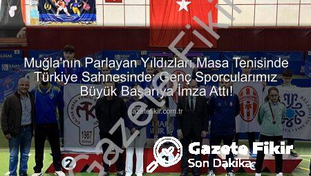 Muğla’nın Parlayan Yıldızları Masa Tenisinde Türkiye Sahnesinde: Genç Sporcularımız Büyük Başarıya İmza Attı!