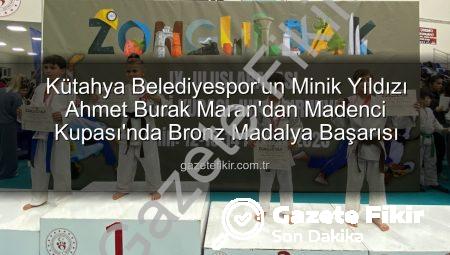 Kütahya Belediyespor’un Minik Yıldızı Ahmet Burak Maran’dan Madenci Kupası’nda Bronz Madalya Başarısı