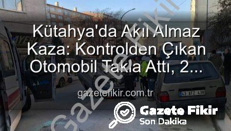Kütahya’da Akıl Almaz Kaza: Kontrolden Çıkan Otomobil Takla Attı, 2 Yaralı