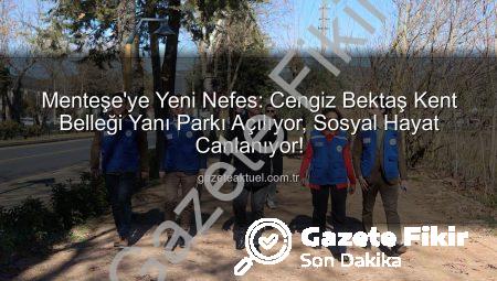 Muğla’da Menteşe’ye Nefes Aldıracak Yeni Park Projesi Tamamlanıyor: Yaşam Kalitesi Artacak