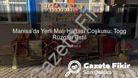 Manisa’da Yerli Malı Haftası Coşkusu: Togg Rüzgarı Esti!