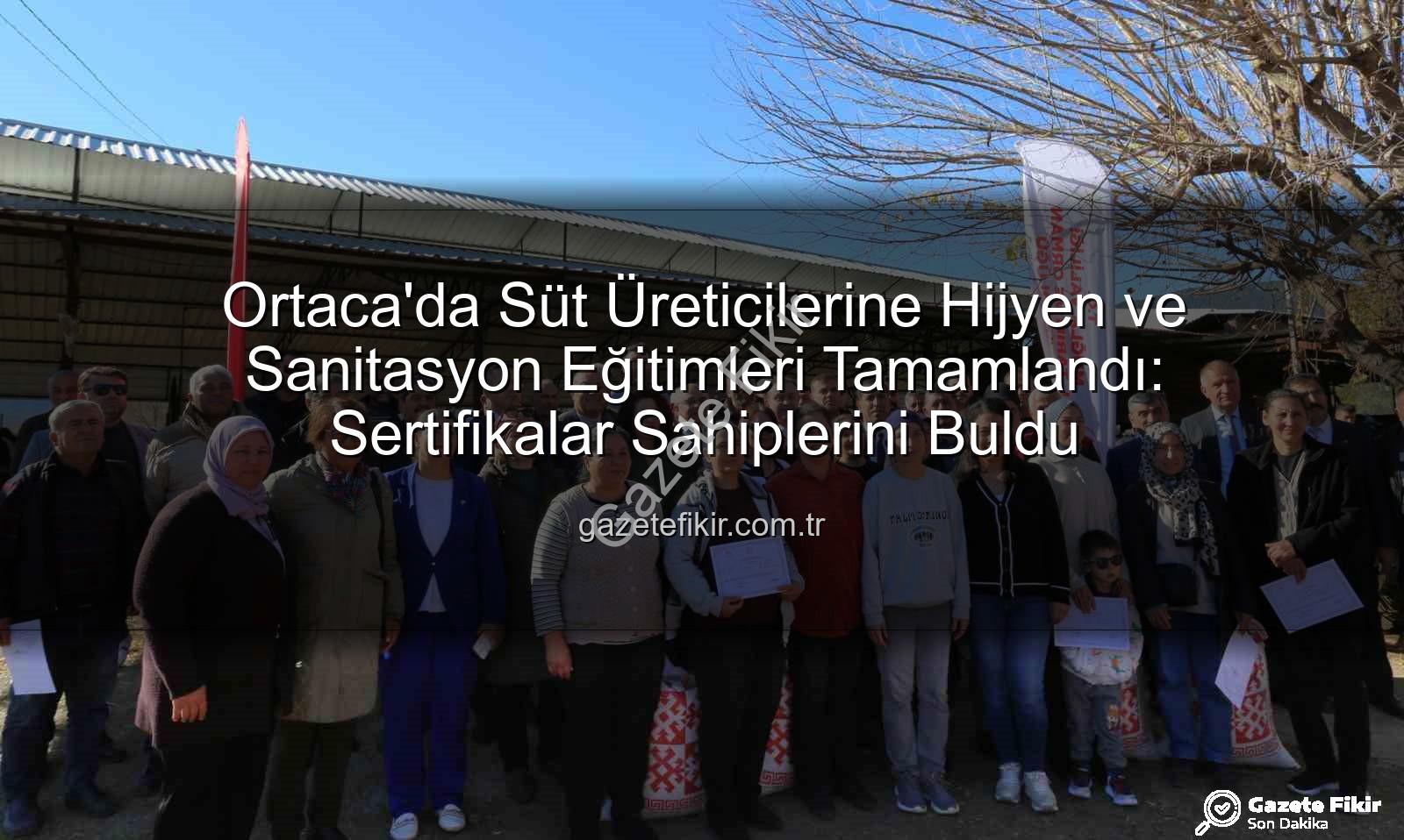 sağım hijyeni - Ortaca'da Süt Üreticilerine Hijyen ve Sanitasyon Eğitimleri Tamamlandı: Sertifikalar Sahiplerini Buldu