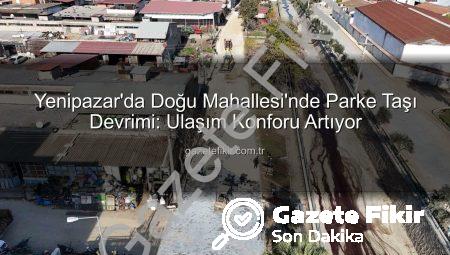 Yenipazar’da Doğu Mahallesi’nde Parke Taşı Devrimi: Ulaşım Konforu Artıyor