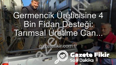 Germencik Üreticisine 4 Bin Fidan Desteği: Tarımsal Üretime Can Suyu