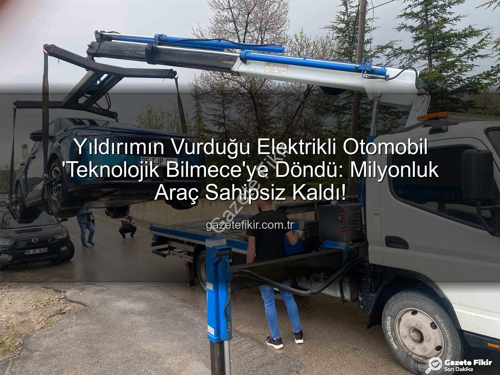 elektrikli otomobil - Yıldırımın Vurduğu Elektrikli Otomobil 'Teknolojik Bilmece'ye Döndü: Milyonluk Araç Sahipsiz Kaldı!