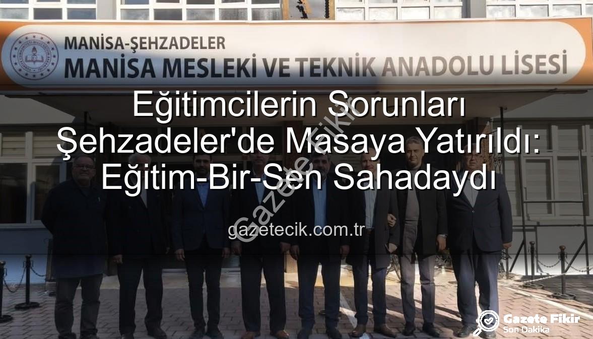 eğitimcilerle buluşma - Eğitimcilerin Sesi Şehzadeler'de Yükseldi: Sorunlar ve Çözüm Önerileri Masaya Yatırıldı