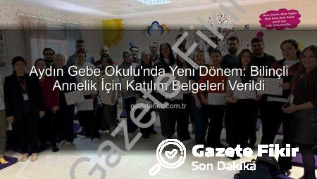 Aydın Gebe Okulu’nda Yeni Dönem: Bilinçli Annelik İçin Katılım Belgeleri Verildi