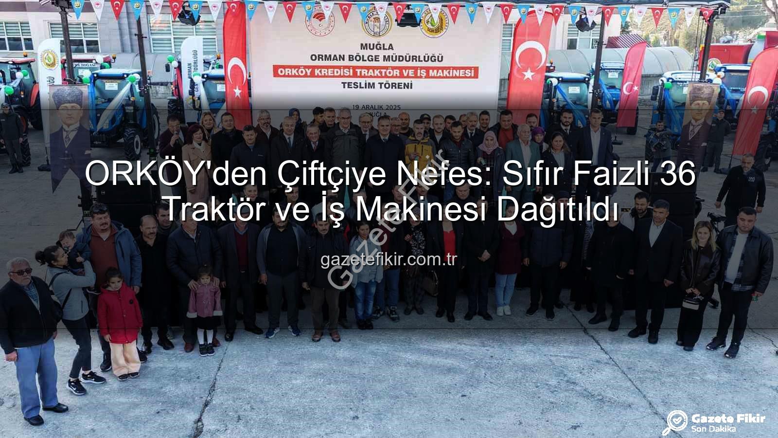 sıfır faizli traktör - ORKÖY'den Çiftçiye Nefes: Sıfır Faizli 36 Traktör ve İş Makinesi Dağıtıldı